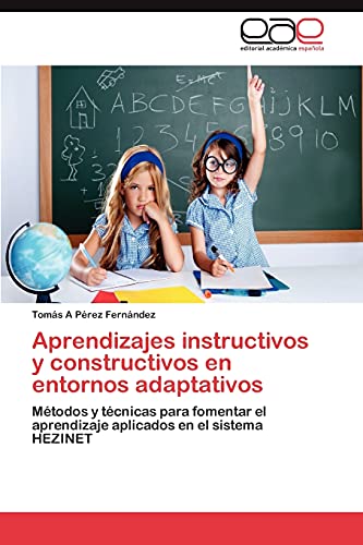Aprendizajes instructivos y constructivos en entornos adaptativos: Métodos y técnicas para fomentar el aprendizaje aplicados en el sistema HEZINET