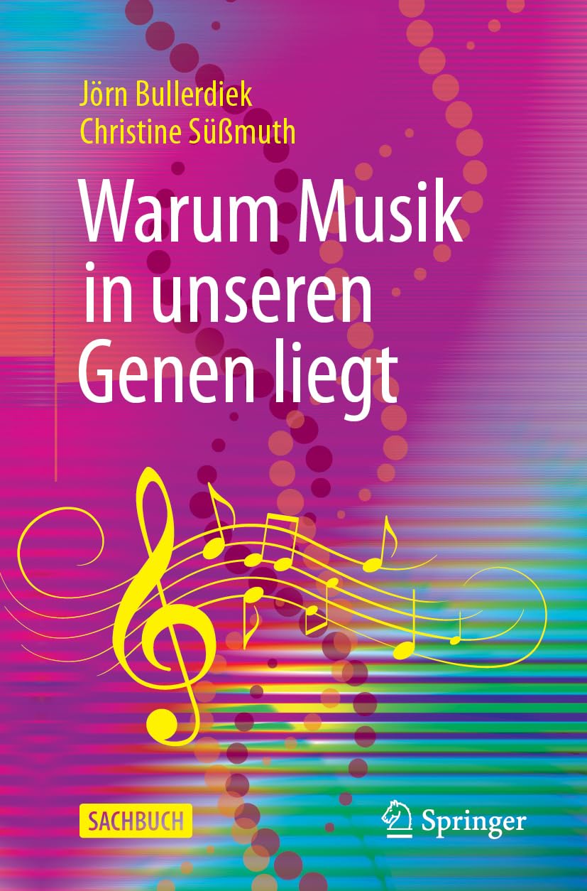 Warum Musik in unseren Genen liegt - Jörn Bullerdiek Christine Süßmuth Kartoniert (TB)