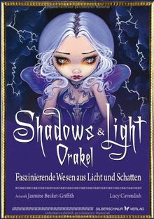 Shadows & Light-Orakel. Faszinierende Wesen aus Licht und Schatten