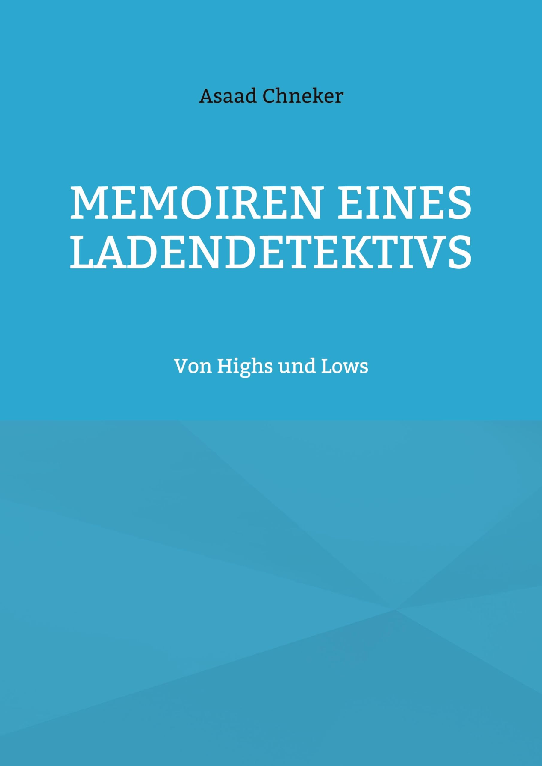 Memoiren eines Ladendetektivs: Von Highs und Lows