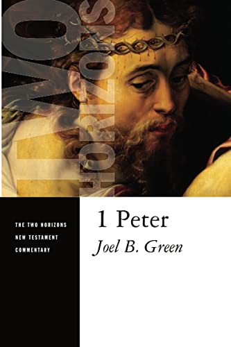 Green, Joel B. 1 Peter (The Two Horizons New Testament Commentary)
