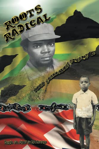 Roots Radical: That Jamaican Son of a . . .