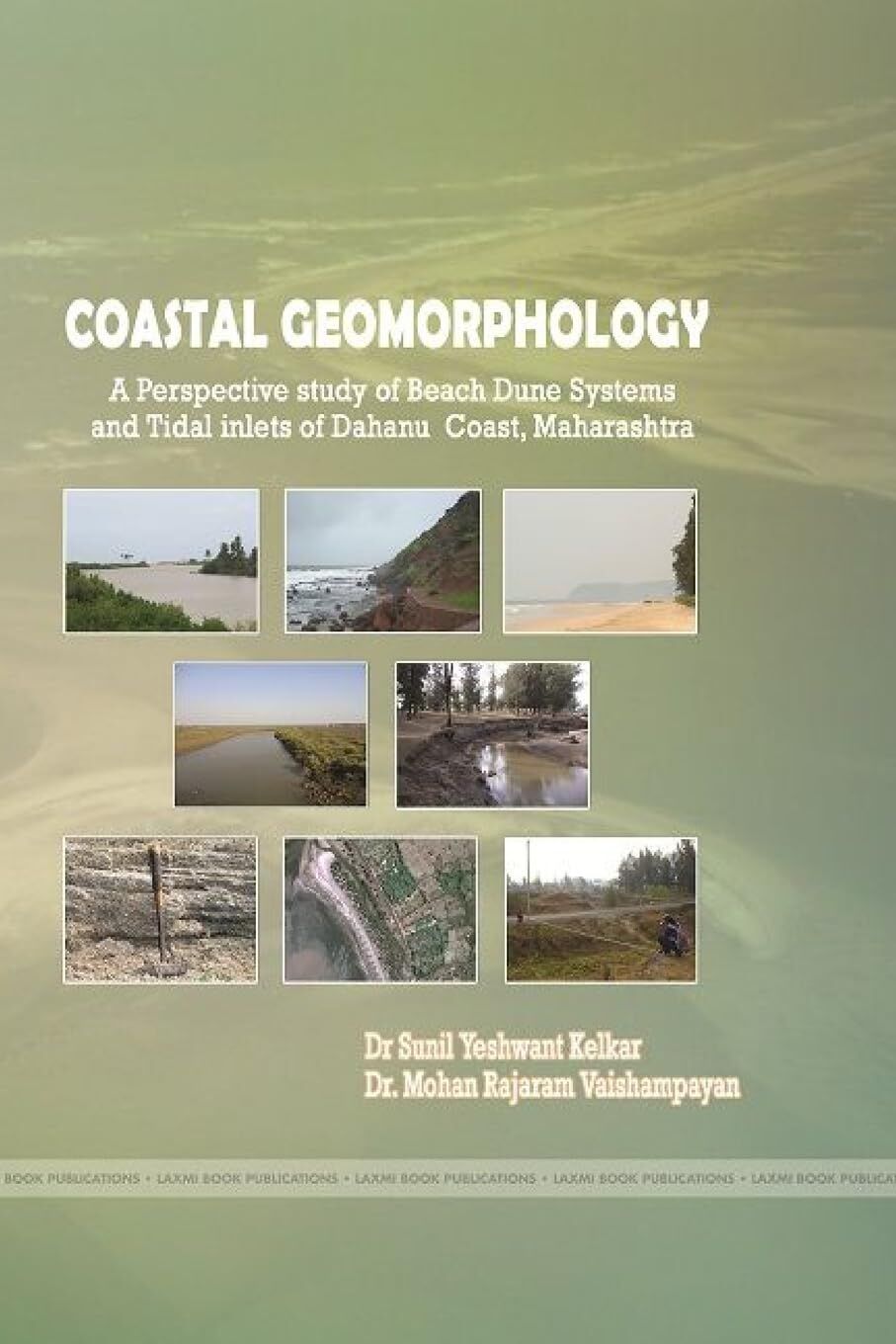 COASTAL GEOMORPHOLOGY A Perspective study of Beach Dune Systems and Tidal inlets of Dahanu Coast, Maharashtra