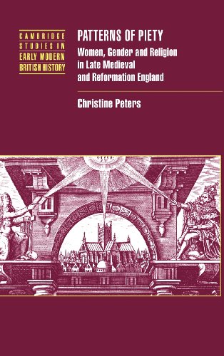 Patterns of Piety: Women, Gender and Religion in Late Medieval and Reformation England (Cambridge Studies in Early Modern British History)