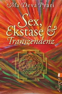 Sex, Ekstase und Transzendenz