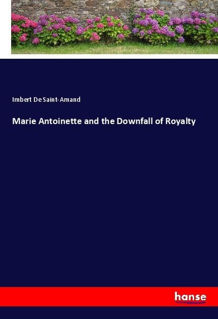 Marie Antoinette and the Downfall of Royalty: DE