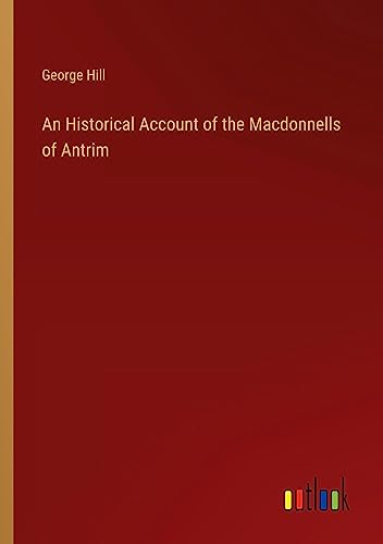 An Historical Account of the Macdonnells of Antrim