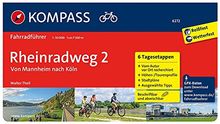 Rheinradweg 2, Von Mannheim nach Köln: Fahrradführer mit Stadtplänen und GPX-Daten zum Download. (KOMPASS-Fahrradführer, Band 6272)