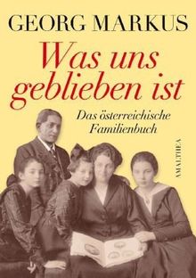 Was uns geblieben ist: Das österreichische Familienbuch