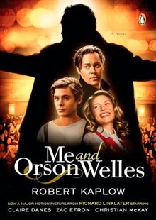 Me and Orson Welles: A Novel