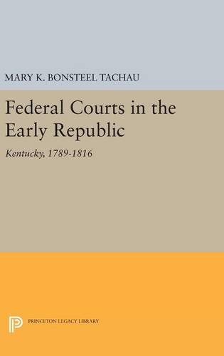 Federal Courts in the Early Republic: Kentucky, 1789-1816 (Princeton Legacy Library)