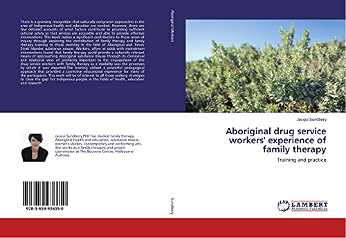 Aboriginal drug service workers' experience of family therapy: Training and practice