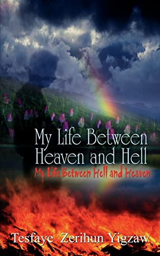 My Life Between Heaven and Hell: My Life Between Hell and Heaven