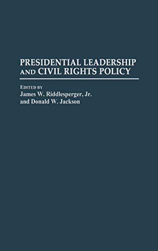 Presidential Leadership and Civil Rights Policy (Contributions in Political Science)