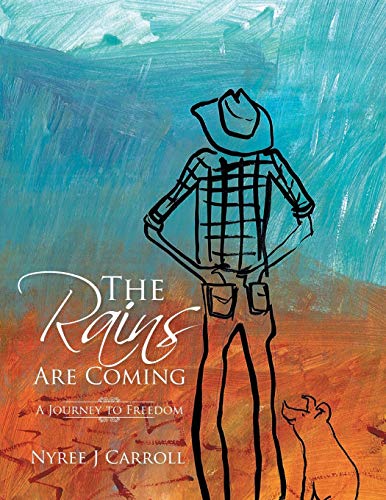 The Rains Are Coming: A Journey to Freedom