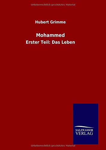 Mohammed: Erster Teil: Das Leben