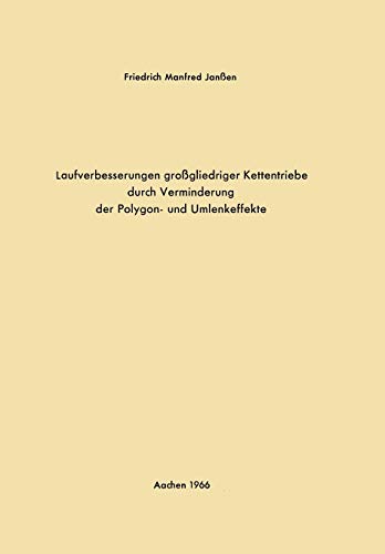 Laufverbesserungen großgliedriger Kettentriebe durch Verminderung der Polygon- und Umlenkeffekte (Forschungsberichte des Landes Nordrhein-Westfalen)