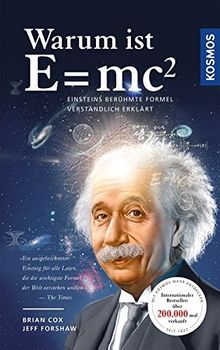 Warum ist E = mc²?: Einsteins berühmte Formel verständlich erklärt