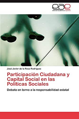 Participación Ciudadana y Capital Social en las Políticas Sociales: Debate en torno a la responsabilidad estatal