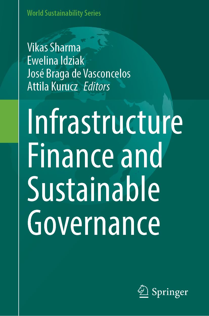 Infrastructure Finance and Sustainable Governance (World Sustainability Series)
