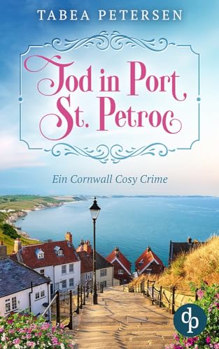 Tod in Port St Petroc: Ein Cornwall Cosy Crime