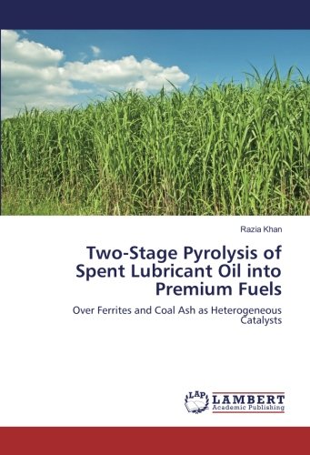 Two-Stage Pyrolysis of Spent Lubricant Oil into Premium Fuels: Over Ferrites and Coal Ash as Heterogeneous Catalysts