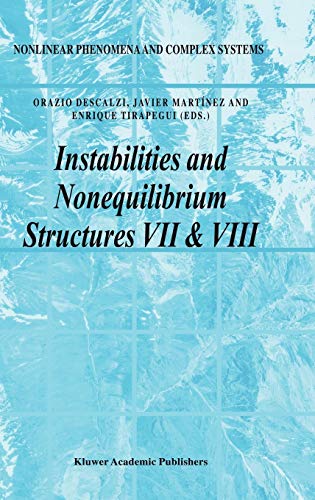 Instabilities and Nonequilibrium Structures VII & VIII (Nonlinear Phenomena and Complex Systems, 8, Band 8)