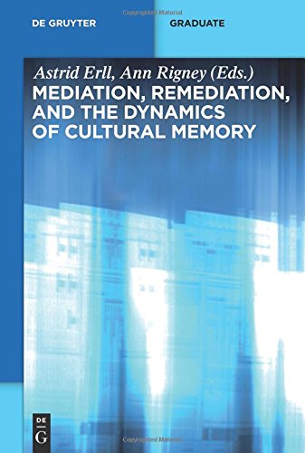 Mediation, Remediation, and the Dynamics of Cultural Memory (De Gruyter Textbook)