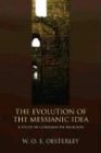 The Evolution of the Messianic Idea: A Study in Comparative Religion
