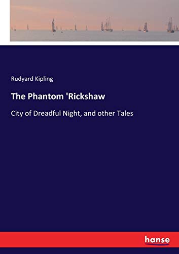 The Phantom 'Rickshaw: City of Dreadful Night, and other Tales