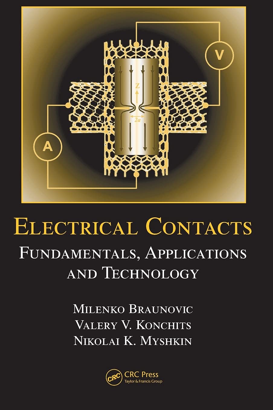 Electrical Contacts: Fundamentals, Applications and Technology (Electrical & Computer Engineering, 132, Band 132)