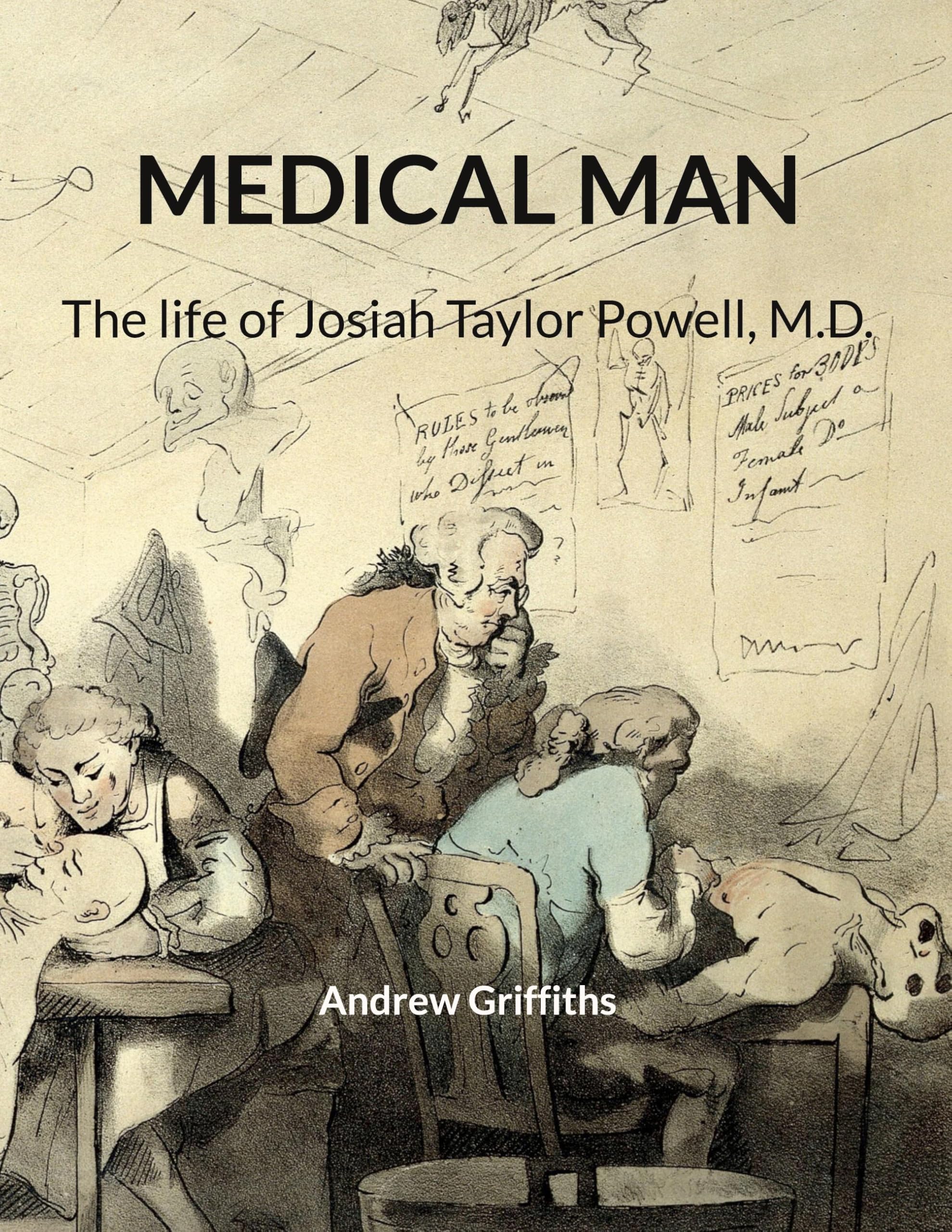 Medical Man: The life of Josiah Taylor Powell, M.D.