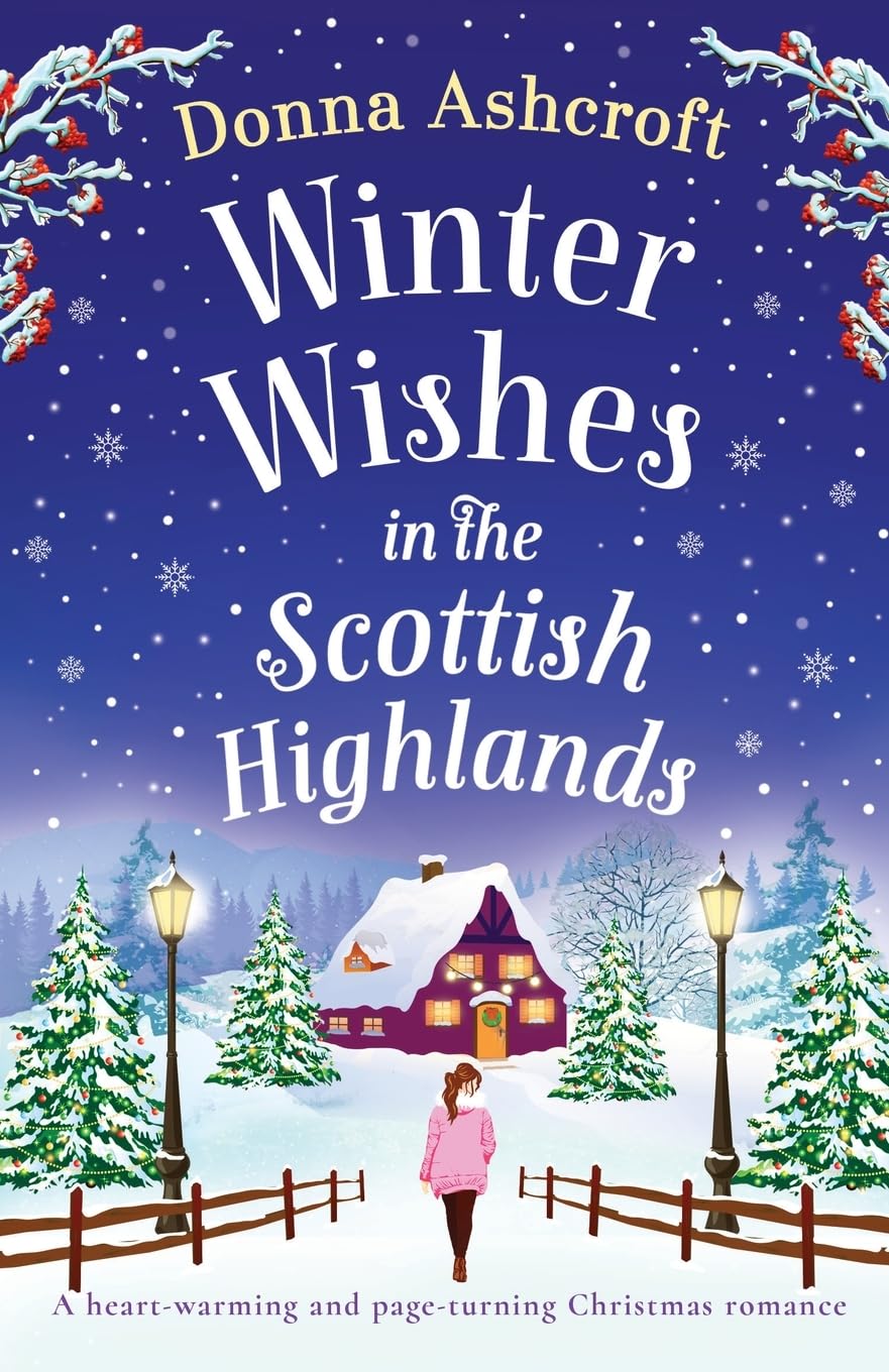 Donna Ashcroft Winter Wishes In The Scottish Highlands, A Heart-warming And Page-turning Christmas Romance