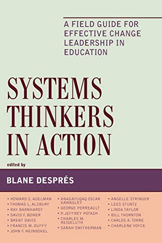 Systems Thinkers in Action: A Field Guide for Effective Change Leadership in Education (Leading Systemic School Improvement)