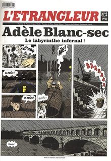 L'Etrangleur, N° 2, 9 octobre 2007 : Adèle Blanc-sec : Le labyrinthe infernal ! von Tardi, Jacques | Buch | Zustand gut