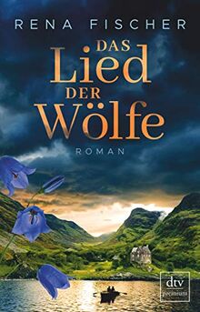 Das Lied der Wölfe: Roman