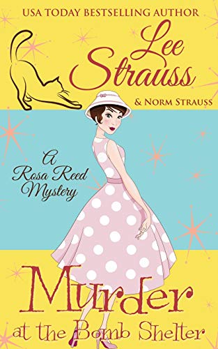 Murder at the Bomb Shelter: a 1950s cozy historical mystery (A Rosa Reed Mystery, Band 3)