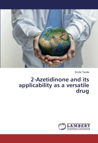 2-Azetidinone and its applicability as a versatile drug