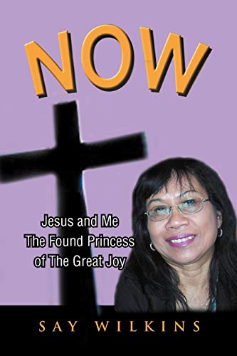 Now: Jesus and Me The Found Princess of The Great Joy