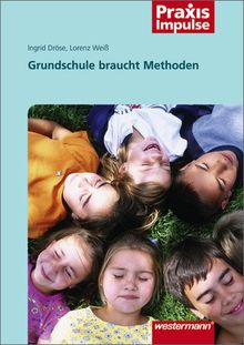 Praxis Impulse: Grundschule braucht Methoden