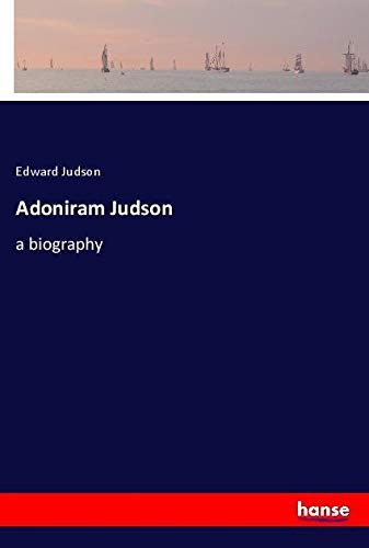 Adoniram Judson: a biography
