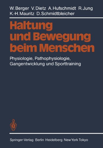 Haltung und Bewegung beim Menschen: Physiologie, Pathophysiologie, Gangentwicklung und Sporttraining