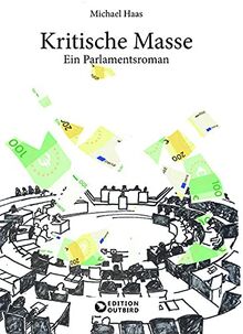 Kritische Masse: Ein Parlamentsroman