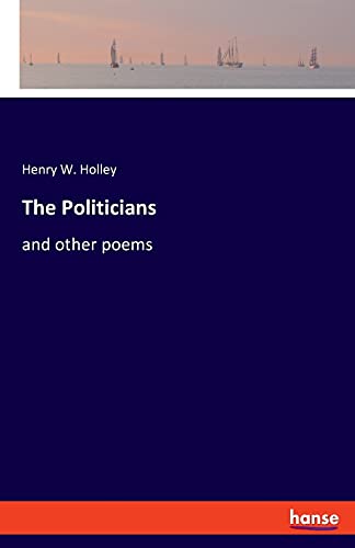 The Politicians: and other poems