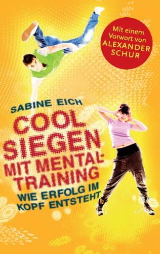 Sabine Eich Cool Siegen Mit Mentaltraining. Wie Erfolg Im Kopf Entsteht