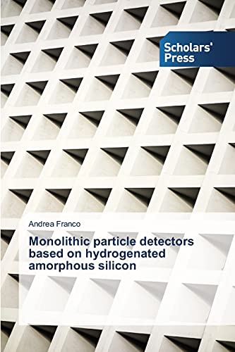 Monolithic particle detectors based on hydrogenated amorphous silicon