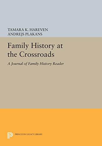 Family History at the Crossroads: A Journal of Family History Reader (Princeton Legacy Library)