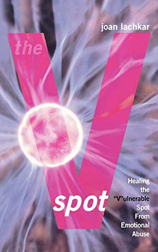 The V-Spot: Healing the 'V'ulnerable Spot from Emotional Abuse