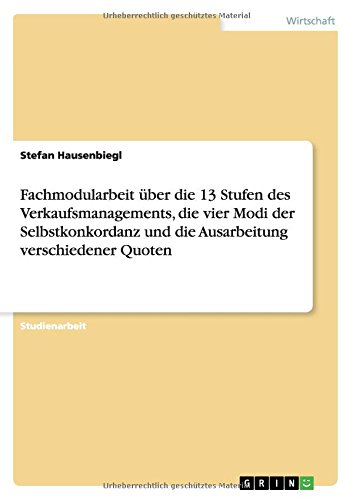 Fachmodularbeit über die 13 Stufen des Verkaufsmanagements, die vier Modi der Selbstkonkordanz und die Ausarbeitung verschiedener Quoten