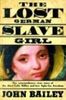 The Lost German Slave Girl: The Extraordinary True Story of the Slave Sally Miller and Her Fight for Freedom in Old New Orleans